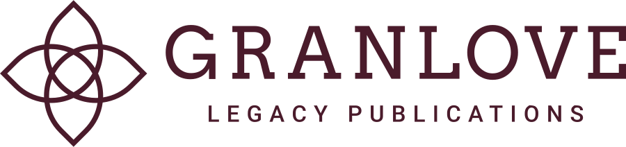 GRANLOVE LEGACY PUBLICATIONS